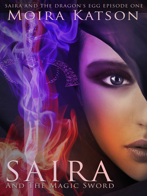 Title details for Saira & the Magic Sword by Moira Katson - Available